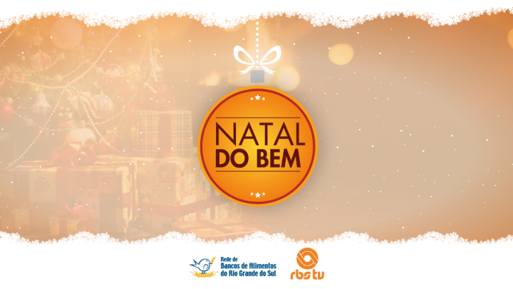 RBS TV promove 11ª edição da campanha solidária Natal do Bem