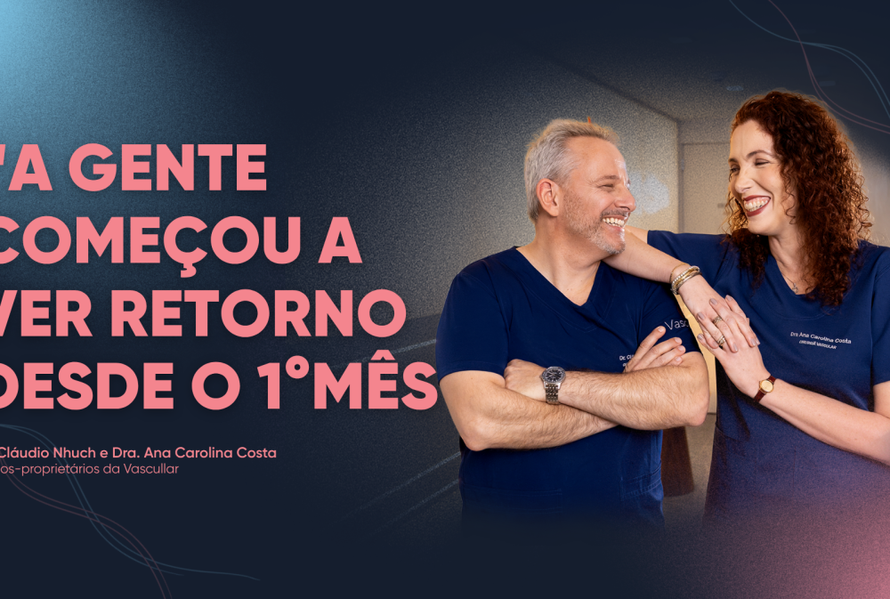Case de sucesso real Clínica Vascullar